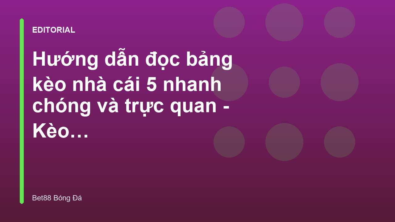 Hướng dẫn đọc bảng kèo nhà cái 5